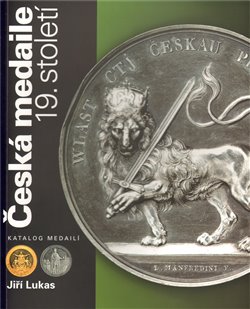 Česká medaile 19. století / katalog medailí