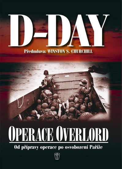 D-day - operace overlord - od přípravy operace po osvobození paříže