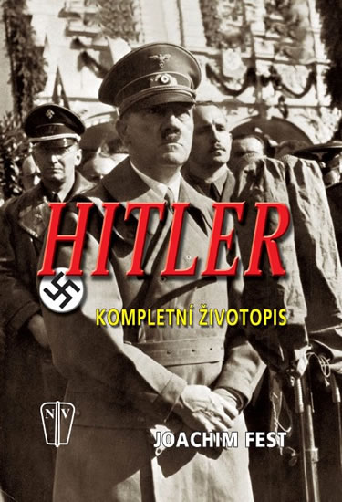 Hitler - kompletní životopis