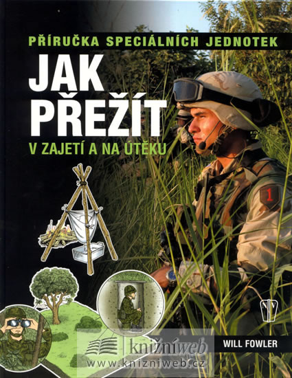 Jak přežít v zajetí a na útěku - příručka speciálních jednotek
