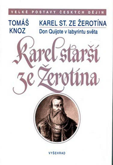 Karel starší ze žerotína - don quijote v labyrintu světa