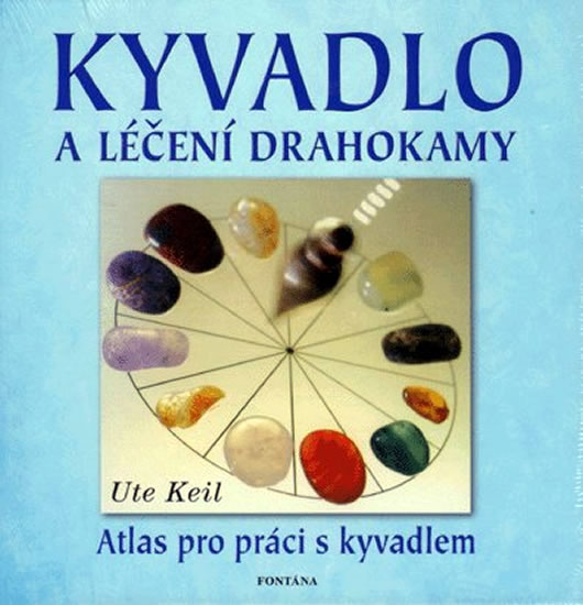 Kyvadlo a léčení drahokamy - atlas pro p