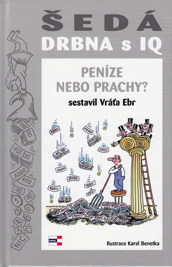 Šedá drbna s iq - peníze nebo prachy?