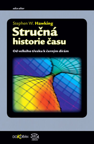 Stručná historie času - od velkého třesku k černým dírám