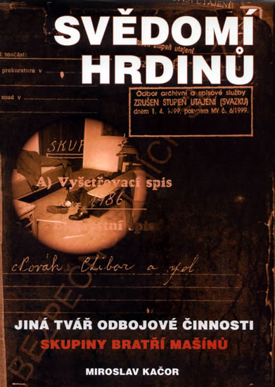 Svědomí hrdinů - jiná tvář odbojové činnosti skupiny bratří mašínů