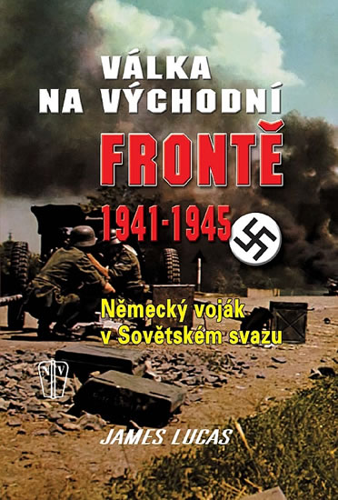 Válka na východní frontě 1941-1945 - německý voják v sovětském svazu