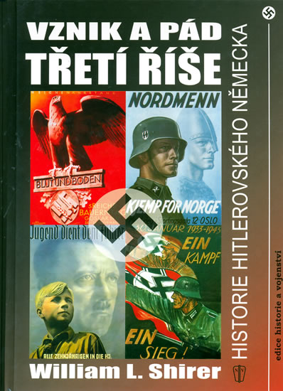 Vznik a pád třetí říše - historie hitlerovského německa - 2. vydání