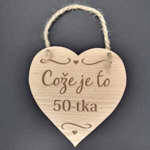 AMADEA Dřevěné srdce s nápisem Cože je to 50-tka